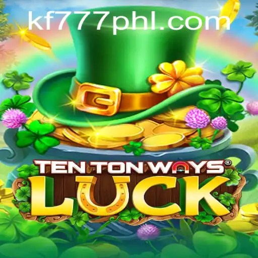 Exploring the Exciting World of TenTonWaysLuck on FK777.COM